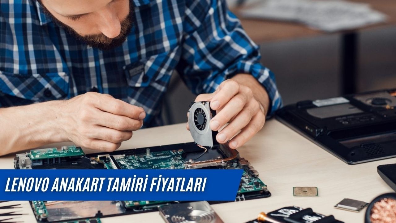 Lenovo Anakart Tamiri Fiyatları