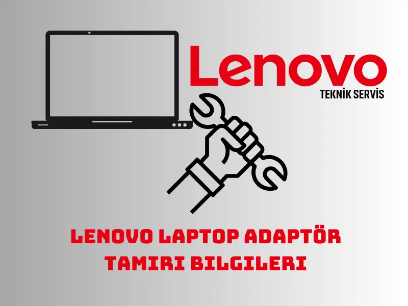 lenovo-laptop-adaptor-tamiri-bilgileri