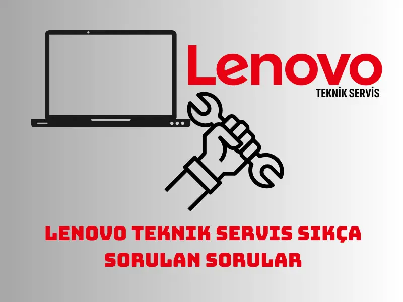 lenovo-teknik-servis-sikca-sorulan-sorular